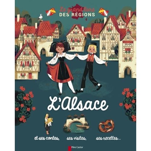 Le Grand Livre Des Rgions : L'alsace   de Troffigu Violaine  Format Broch 