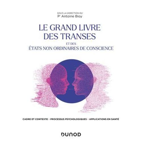 Le Grand Livre Des Transes Et Des tats Non Ordinaires De Conscience   de Antoine Bioy