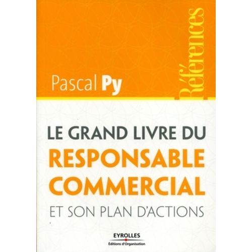 Le Grand Livre Du Responsable Commercial Et Son Plan D'Actions - Pascal Py   de Pascal Py 