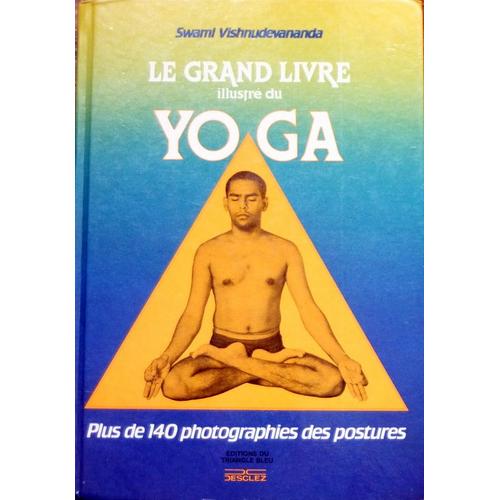 Le Grand Livre Illustre Du Yoga    de SWAMI VISHNUDEVANANDA  Format Cartonn 