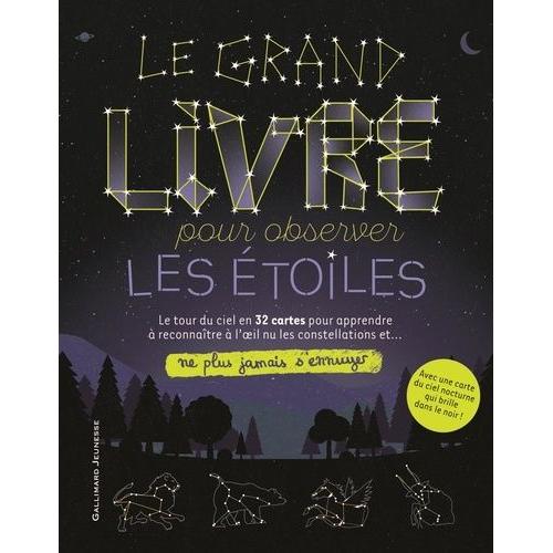 Le Grand Livre Pour Observer Les toiles    Format Beau livre 