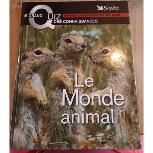 Le Grand Quiz Des Connaissances : Le Monde Animal   