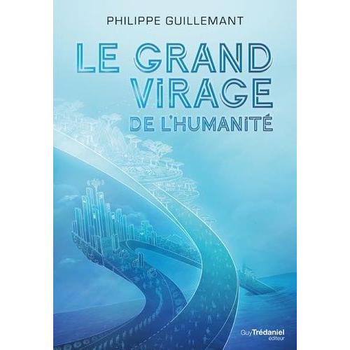 Le Grand Virage De L'humanit   de Guillemant Philippe  Format Beau livre 