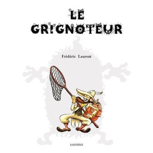 Le Grignoteur   de frdric laurent  Format Album 