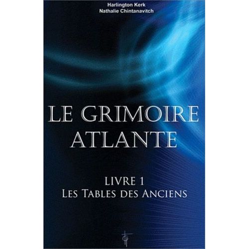 Le Grimoire Atlante - Tome 1, Les Tables Des Anciens   de Kerk Harlington  Format Broch 