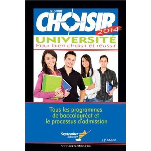 Le Guide Choisir Universit : Pour Bien Choisir Et Russir - Tous Les Programmes De Baccalaurat Et Le Processus D'admission    Format Broch 