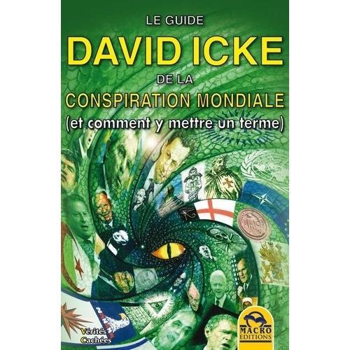 Le Guide David Icke De La Conspiration Mondiale - Et Comment Y Mettre Une Terme   de Icke David  Format Broch 