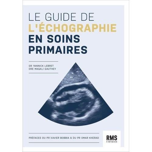 Le Guide De L'chographie En Soins Primaires   de Lebret Yannick  Format Beau livre 