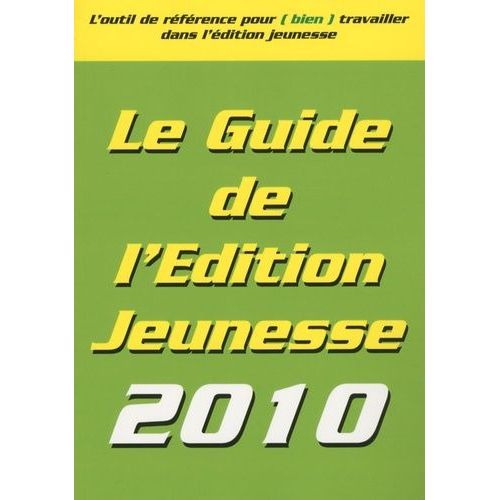 Le Guide De L'dition Jeunesse    Format Broch 