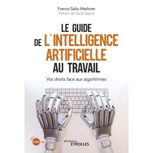 Le Guide De L'intelligence Artificielle Au Travail - Vos Droits Face Aux Algorithmes    Format Beau livre 