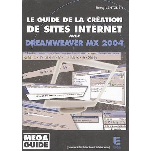 Le Guide De La Cration De Site Internet Avec Dreamweaver Mx 2004   de Lentzner Rmy  Format Broch 