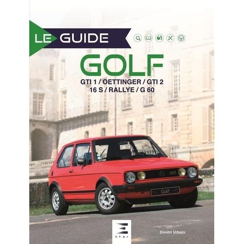 Golf - Gti 1 / Oettinger / Gti 2 16s / Rallye / G60   de Urbain Dimitri  Format Reli 