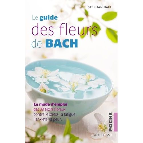 Le Guide Des Fleurs De Bach   de Ball Stephan  Format Poche 