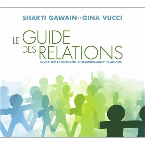 Le Guide Des Relations - La Voie Vers La Conscience, Le Ressourcement Et L'volution (2cd Audio)   de gawain shakti  Format Coffret 