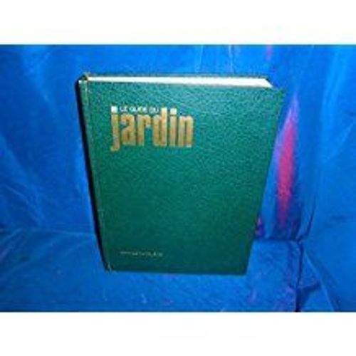 Le Guide Du Jardin   de Tosco Uberto - Pasquier Jean...  Format Reli 
