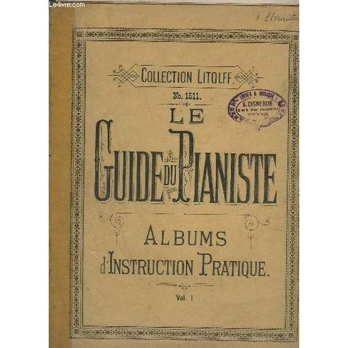 Le Guide Du Pianiste - Volume N 1 - Albums D'instruction Pratique Contenant Les Oeuvres Des Maitres Anciens Et Modernes Classees Par Odre De Difficulte.   de KUHNER CONRAD