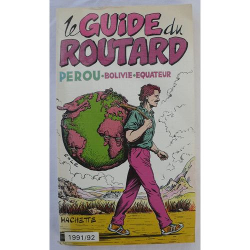 Le Guide Du Routard - Prou - Bolivie - quateur - 1991/1992