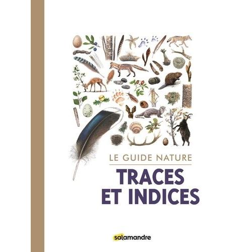 Le Guide Nature Les Traces Et Indices   de Adriaens Aino  Format Beau livre 