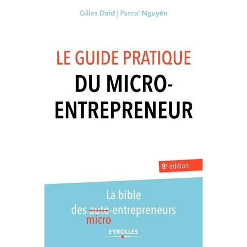 Le Guide Pratique Du Micro-Entrepreneur    Format Broch 