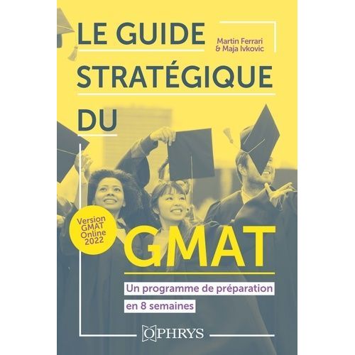 Le Guide Stratgique Du Gmat - Un Programme De Prparation En 8 Semaines   de Ferrari Martin  Format Beau livre 
