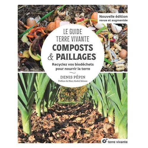 Composts & Paillages - Recyclez Vos Biodchets Pour Nourrir La Terre   de Ppin Denis  Format Beau livre 