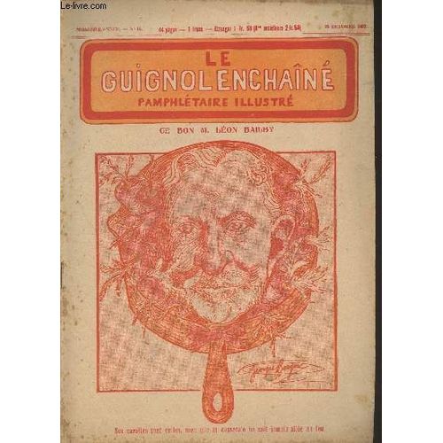 Le Guignol Enchan, Pamphltaire Illustr - 1re Anne N16, 25 Oct. 1922 -Merci, Poilus ! Mutils Et Anciens Combattants Rpondent  Notre Appel - Un Hasard Du Trident - Pour Mettre Fin  Une Lgende(...)   