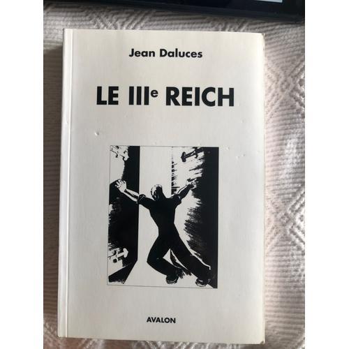 Le Iiie Reich - Le Troisieme Reich - Le 3e Reich - Jean Daluces - Avalon - 1994