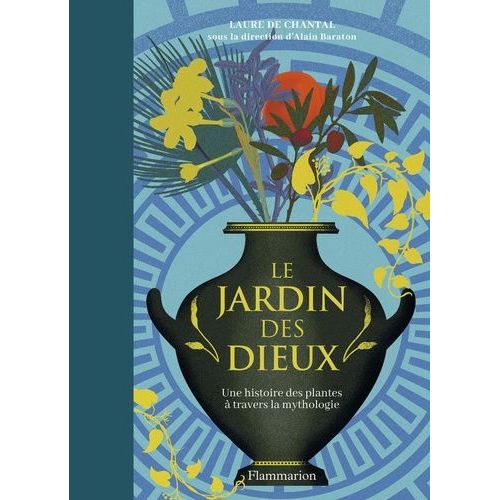Le Jardin Des Dieux - Une Histoire De Plantes  Travers La Mythologie    Format Beau livre 