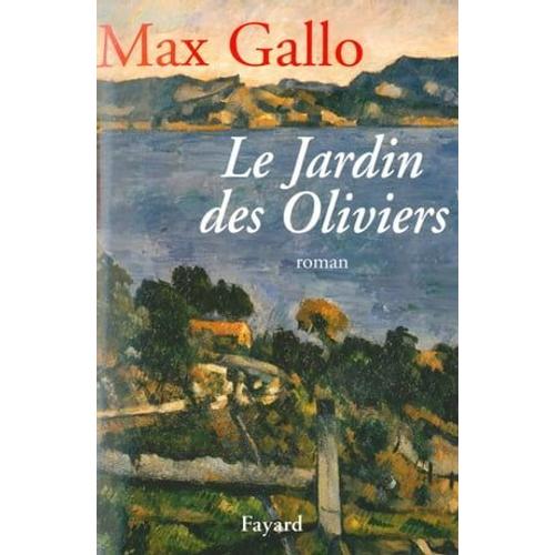 Le Jardin Des Oliviers   de Max Gallo