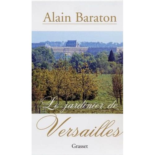 Le Jardinier De Versailles   de Alain Baraton