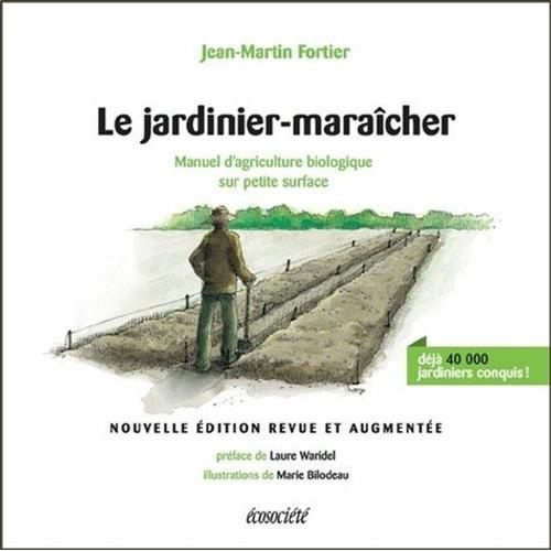 Le Jardinier-Maracher - Manuel D'agriculture Biologique Sur Petite Surface   de Fortier Jean-Martin  Format Broch 