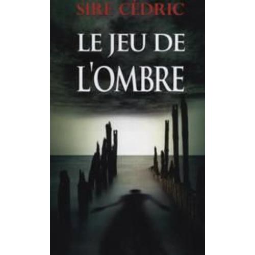 Le Jeu De L'ombre   de sire cdric  Format Beau livre 