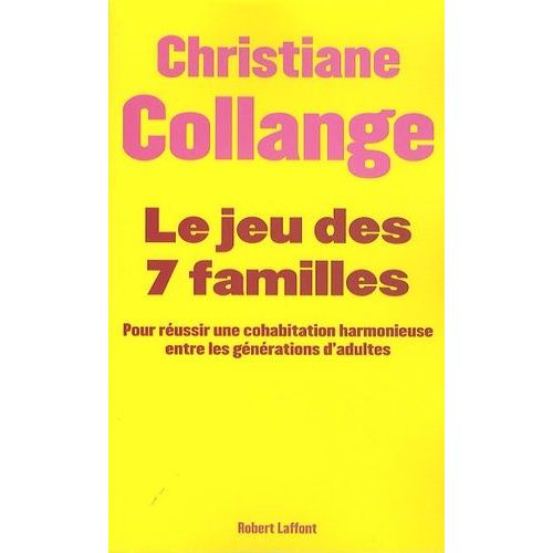 Le Jeu Des Sept Familles - Pour Une Cohabitation Harmonieuse Entre Les Gnrations    Format Broch 