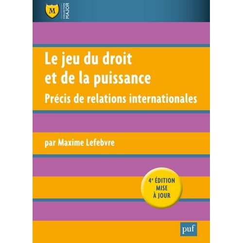 Le Jeu Du Droit Et De La Puissance - Prcis De Relations Internationales    Format Broch 
