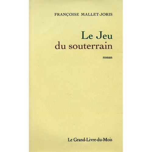 Le Jeu Du Souterrain / Mallet-Joris, Franoise / Rf12470   de Mallet-Joris, Franoise 