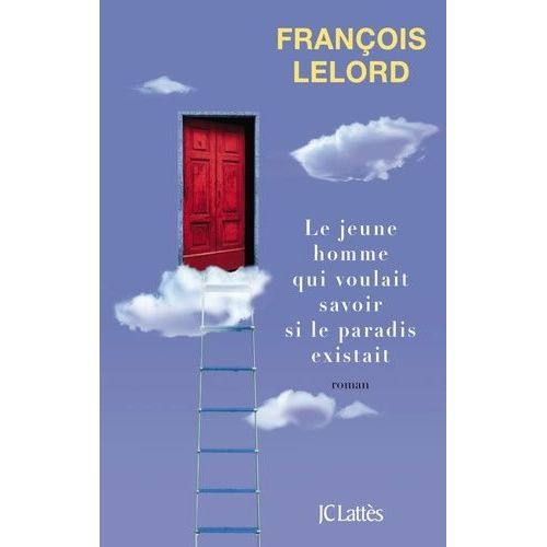 Le Jeune Homme Qui Voulait Savoir Si Le Paradis Existait    Format Grand Format 