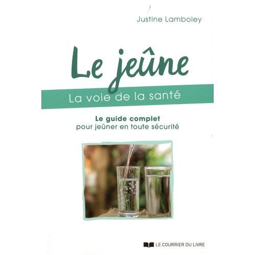 Le Jene, La Voie De La Sant - Le Guide Complet Pour Jener En Toute Scurit    Format Beau livre 