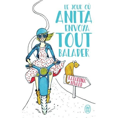 Le Jour O Anita Envoya Tout Balader    Format Poche 