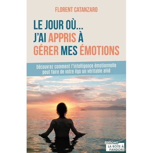 Le Jour O J'ai Appris  Grer Mes motions  