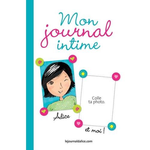 Le Journal D'alice - Mon Journal Intime   de Louis Sylvie  Format Broch 
