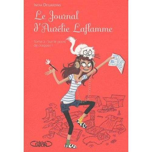 Le Journal D'aurlie Laflamme Tome 2 - Sur Le Point De Craquer !   de Desjardins India  Format Broch 