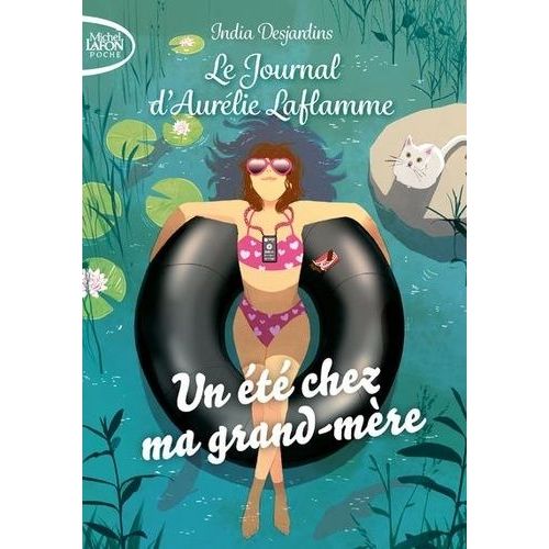Le Journal D'aurlie Laflamme - Tome 3 - Un t Chez Ma Grand-Mre    Format Poche 
