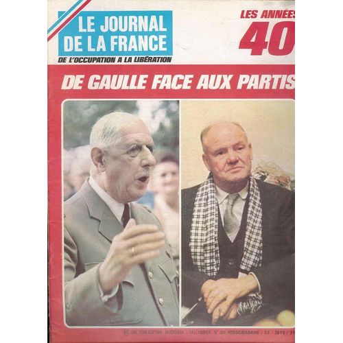 Le Journal De La France Les Annes 40  N 185 : De Gaulle Face Aux Partis.