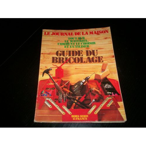 Le Journal De La Maison Hors Srie Guide Du Bricolage