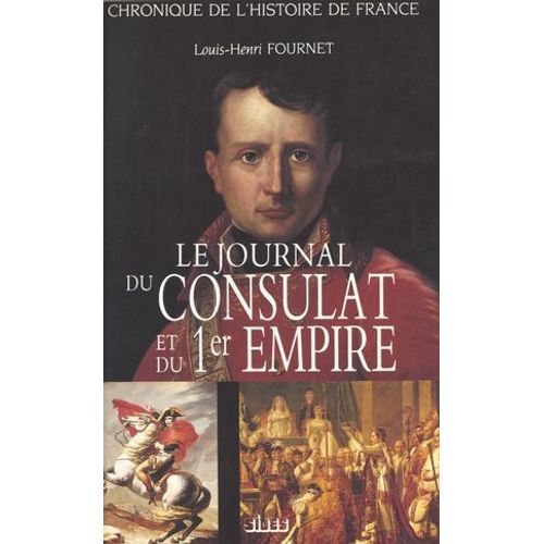 Le Journal Du Consulat Et Du 1er Empire  