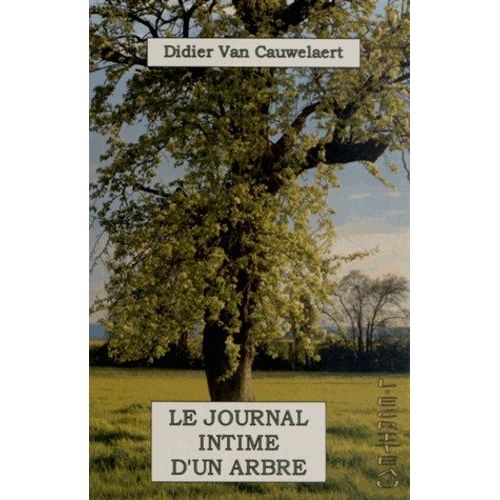 Le Journal Intime D'un Arbre   de Van Cauwelaert Didier  Format Beau livre 