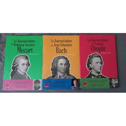 Le Journal Intime De Chopin, Le Journal Intime De W.A. Mozart Et Le Journal Intime De J.S. Bach Par Marianne Vourch   
