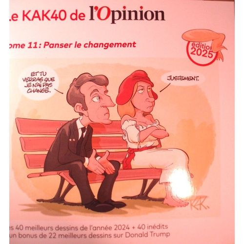 Le Kak40 De L'opinion, Tome 11 : Panser Le Changement, dition 2025, In-4 (21 X 20,5 Cm), 108 Pages. I S B N : 9782370520142.   