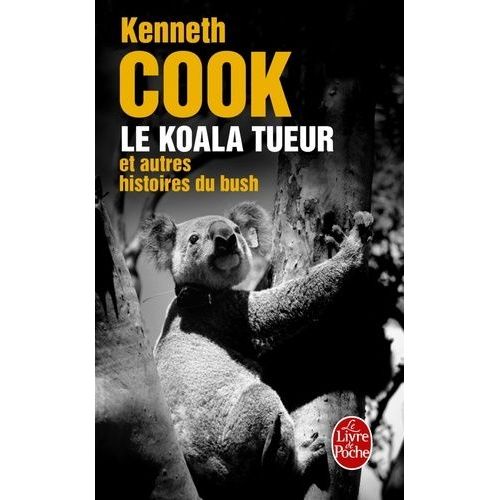Le Koala Tueur Et Autres Histoires Du Bush    Format Poche 