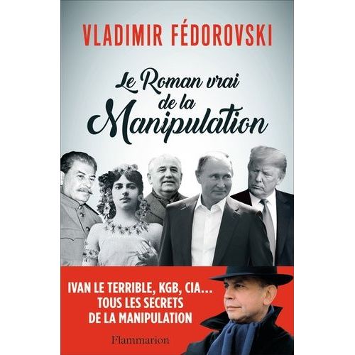 Le Roman Vrai De La Manipulation    Format Beau livre 